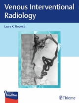 Venous Interventional Radiology -  Laura K. Findeiss