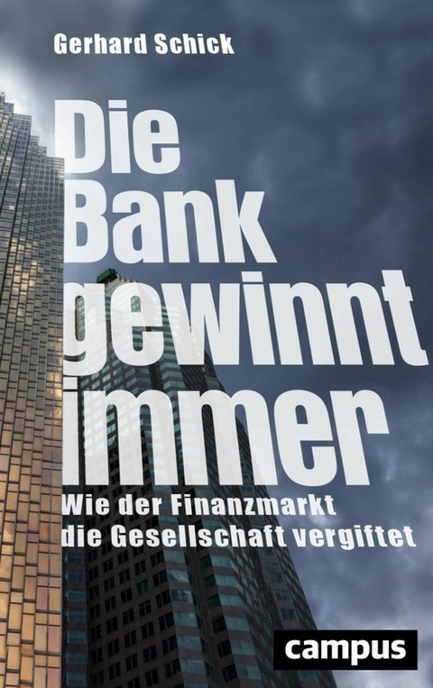 Die Bank gewinnt immer -  Gerhard Schick