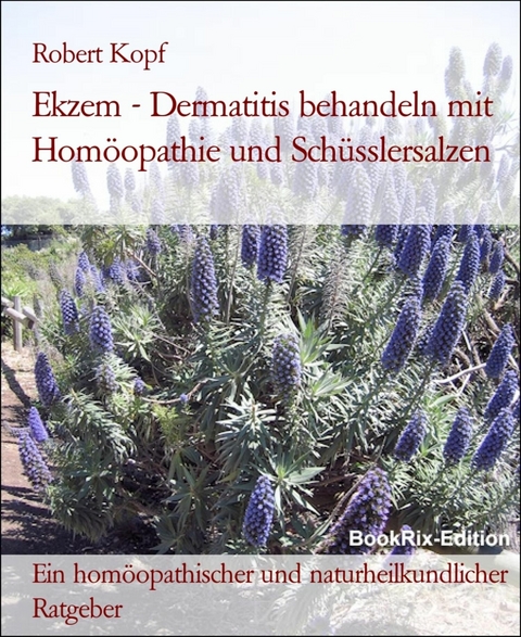 Ekzem - Dermatitis behandeln mit Homöopathie und Schüsslersalzen - Robert Kopf