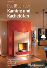 Das neue Buch der Kamine und Kachelöfen - Kurt Jeni