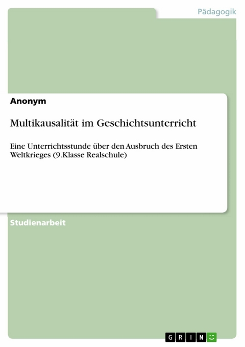 Multikausalität im Geschichtsunterricht -  Anonym