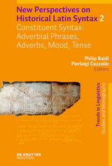 New Perspectives on Historical Latin Syntax / Constituent Syntax: Adverbial Phrases, Adverbs, Mood, Tense - 