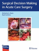 Surgical Decision Making in Acute Care Surgery -  Kimberly A. Davis,  Raul Coimbra