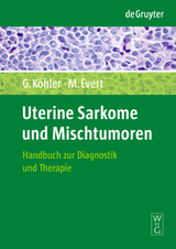 Uterine Sarkome und Mischtumoren - Günter Köhler, Matthias Evert