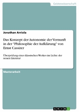 Das Konzept der Autonomie der Vernunft in der "Philosophie der Aufklärung" von Ernst Cassirer - Jonathan Arriola