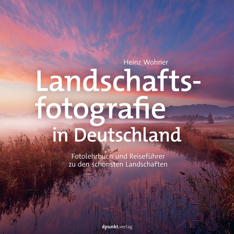 Landschaftsfotografie in Deutschland - Heinz Wohner