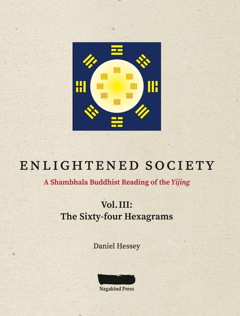 ENLIGHTENED SOCIETY A Shambhala Buddhist Reading of the Yijing -  Daniel Hessey