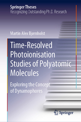 Time-Resolved Photoionisation Studies of Polyatomic Molecules - Martin Alex Bjørnholst