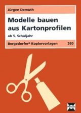 Modelle bauen aus Kartonprofilen - Jürgen Demuth