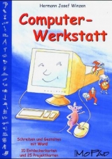 Computer-Werkstatt - 3. bis 6. Schuljahr - Hermen J Winzen