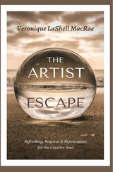 The Artist Escape - Veronique  LaShell MacRae