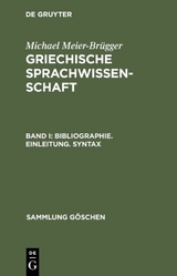 Michael Meier-Brügger: Griechische Sprachwissenschaft / Bibliographie. Einleitung. Syntax - Michael Meier-Brügger