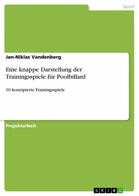 Eine knappe Darstellung der Trainingsspiele für Poolbillard - Jan-Niklas Vandenberg