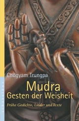 Mudra – Gesten der Weisheit - Chögyam Trungpa