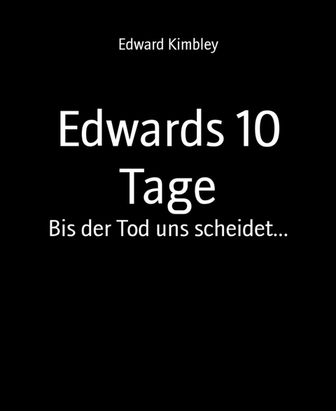 Edwards 10 Tage - Edward Kimbley