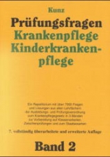 Prüfungsfragen Krankenpflege - Kinderkrankenpflege. Bd. 2. Multiple-Choice-Fragen. - W. Kunz  u.a.