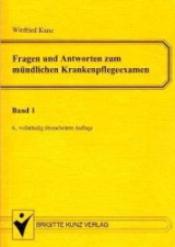 Fragen und Antworten zum mündlichen Krankenpflegeexamen [Bd.1]