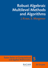 Robust Algebraic Multilevel Methods and Algorithms - Johannes Kraus, Svetozar Margenov