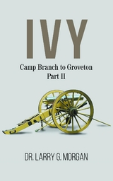 IVY Camp Branch to Groveton - Dr. Larry G. Morgan