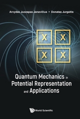 QUANTUM MECHANICS IN POTENTIAL REPRESENTATION & APPL - Arvydas Juozapas Janavicius, Donatas Jurgaitis