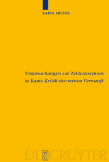 Untersuchungen zur Zeitkonzeption in Kants Kritik der reinen Vernunft - Karin Michel