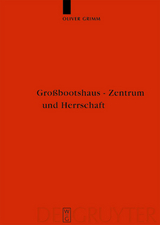 Großbootshaus - Zentrum und Herrschaft - Oliver Grimm