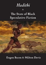 Hadithi & The State of Black Speculative Fiction - Eugen Bacon, Milton Davies