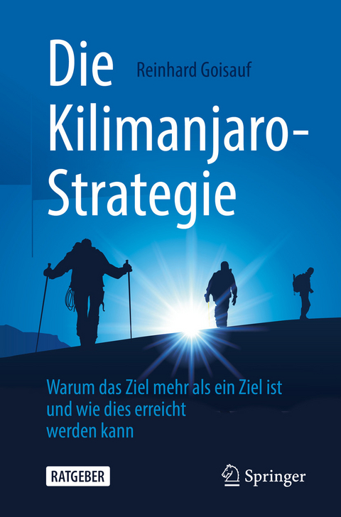 Die Kilimanjaro-Strategie - Reinhard Goisauf