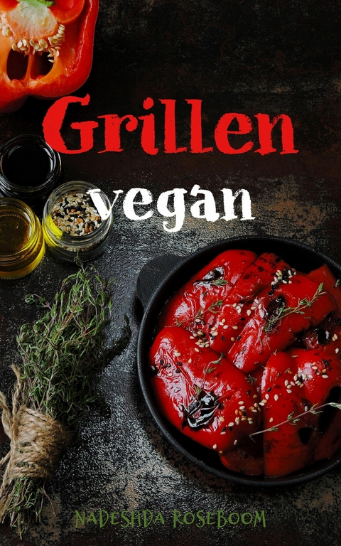 Grillen vegan - Nadeshda Roseboom