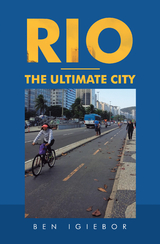 Rio - the Ultimate City -  Ben Igiebor