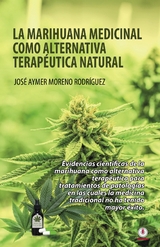 La marihuana medicinal como alternativa terapéutica natural - José Aymer Moreno Rodríguez