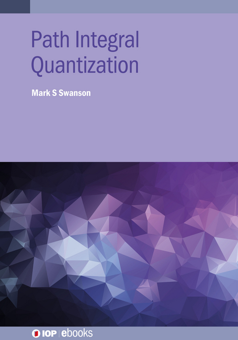 Path Integral Quantization - Mark S Swanson