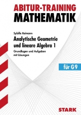 Abitur-Training Mathematik / Analytische Geometrie und lineare Algebra 1 für G9 - Sybille Reimann