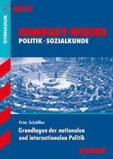 Kompakt-Wissen Gymnasium - Grundlagen der nationalen/ internationalen Politik - Fritz Schäffer