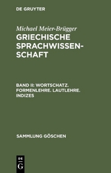 Michael Meier-Brügger: Griechische Sprachwissenschaft / Wortschatz. Formenlehre. Lautlehre. Indizes - Michael Meier-Brügger