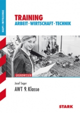 Training Haupt-/Mittelschule - Arbeit, Wirtschaft, Technik  9. Klasse - Dr. Josef Seger