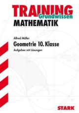 Training Mathematik Mittelstufe / Mittelstufe / Geometrie 10. Klasse - Alfred Müller