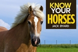 Know Your Horses -  Jack Byard