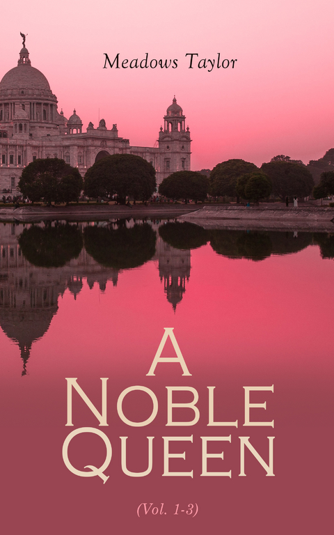 A Noble Queen (Vol. 1-3) - Meadows Taylor