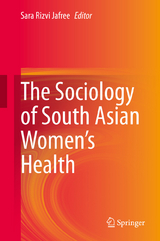 The Sociology of South Asian Women’s Health - 