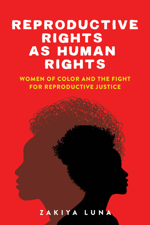 Reproductive Rights as Human Rights -  Zakiya Luna