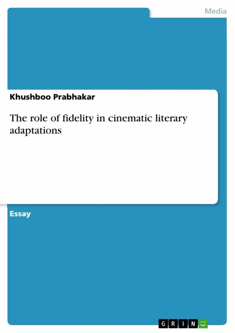 The role of fidelity in cinematic literary adaptations - Khushboo Prabhakar