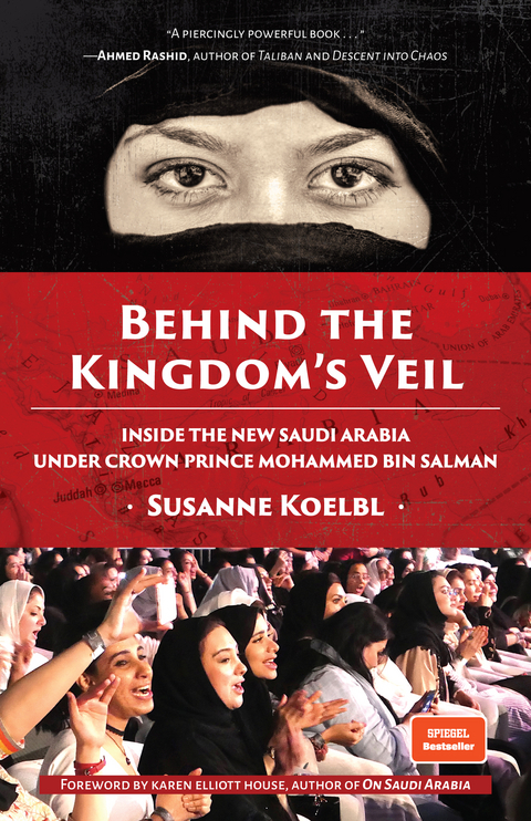 Behind the Kingdom's Veil -  Susanne Koelbl