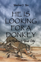 He Is Looking For A Donkey -  Marlene J. Yeo