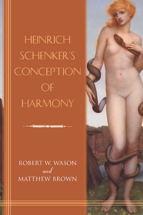 Heinrich Schenker's Conception of Harmony -  Matthew Brown,  Robert W. Wason