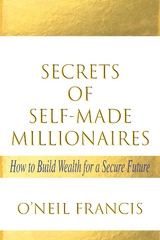 Secrets of Self-Made Millionaires - O'Neil Francis