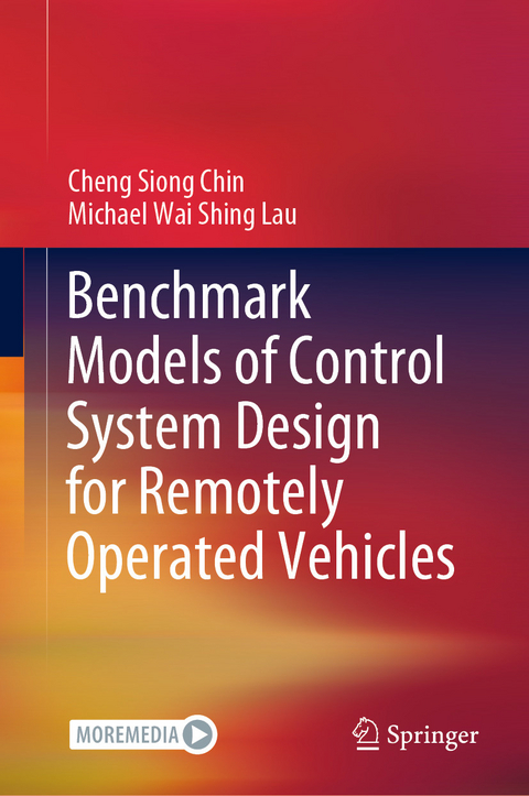 Benchmark Models of Control System Design for Remotely Operated Vehicles - Cheng Siong Chin, Michael Wai Shing Lau