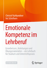 Emotionale Kompetenz im Lehrberuf - Christof Kuhbandner, Iris Schelhorn