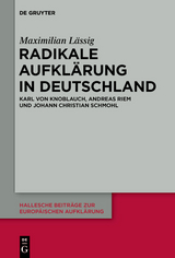 Radikale Aufklärung in Deutschland -  Maximilian Lässig