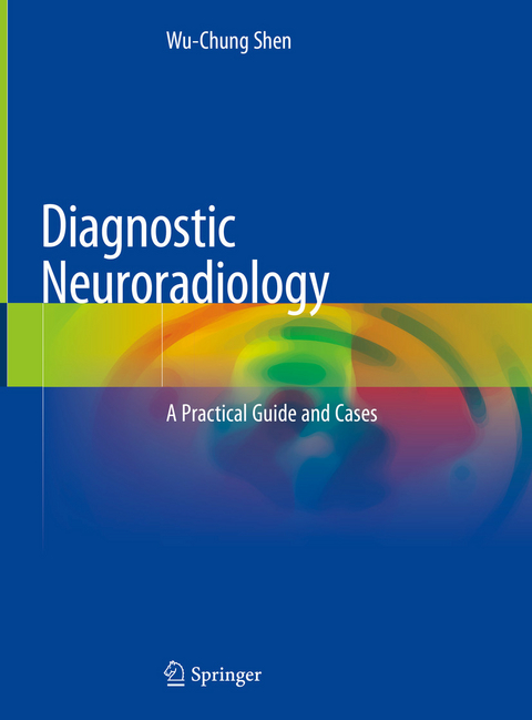 Diagnostic Neuroradiology - Wu-Chung Shen